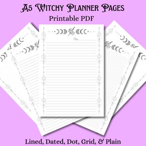 May include: A5 Witchy Planner Pages in printable PDF format. The pages include lined, dated, dot, grid, and plain options. Each page features decorative celestial designs. The text on the image reads: "A5 Witchy Planner Pages Printable PDF Lined, Dated, Dot, Grid, & Plain."