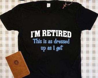 Camiseta divertida de jubilación: "Así me visto, mejor me pongo" Camiseta de jubilado perezoso