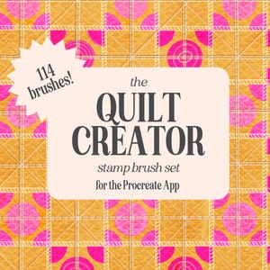 Op de afbeelding: Een digitale illustratie van een quiltpatroon met roze en oranje cirkels op een gele achtergrond. De tekst "the QUILT CREATOR stamp brush set for the Procreate App" staat in een wit kader met een roze rand. De tekst "114 brushes!" staat in een roze ster.