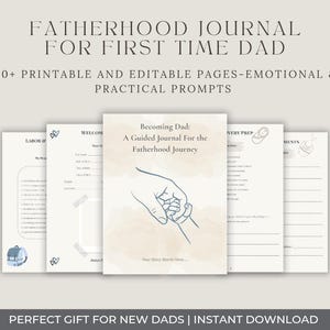 May include: A journal titled "Fatherhood Journal for First Time Dad" with the text "50+ Printable and Editable Pages - Emotional & Practical Prompts." The cover of the journal features a hand holding a baby's hand. The text "Becoming Dad: A Guided Journal For the Fatherhood Journey" is also visible.