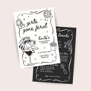 May include: Two black and white bachelorette party invitations. The main invitation features the text "girls gone feral" and a raccoon in sunglasses holding a cocktail. The second invitation lists the events and the date, March 13-15, 2026.