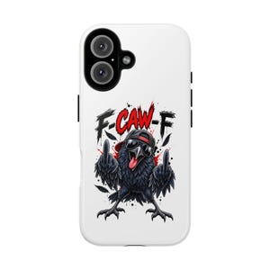 May include: A white smartphone case featuring a graphic illustration of a black crow wearing sunglasses and a baseball cap, with its tongue out and both wings raised in a middle finger gesture. The text F-CAW-F is printed in red and black above.