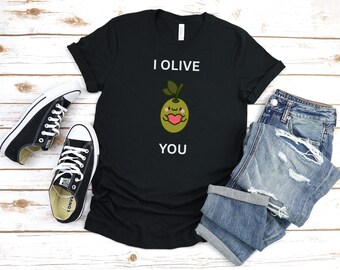 I Olive You T-Shirt | Cute Pun Shirt for Couples |