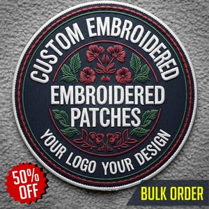 May include: Round embroidered patch with the text "CUSTOM EMBROIDERED EMBROIDERED PATCHES YOUR LOGO YOUR DESIGN". The patch has a navy blue background with red, green, and white detailing. A red 50% off sticker is in the lower left corner.