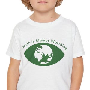 Personalized Earth is Always Watching Shirt, Custom Nature Lover Tshirt, Eco Graphic Tee, Kids Comfort Color Shirt, Baby Tee, Toddler Gift