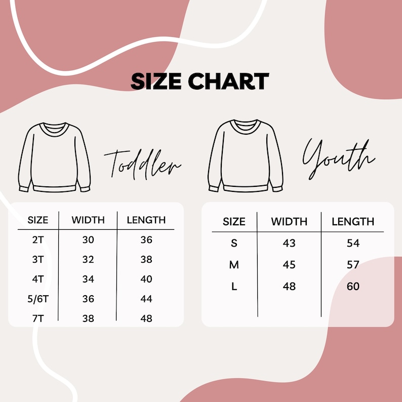 May include: A size chart for toddler and youth sweatshirts. The chart includes sizes, widths in inches, and lengths in inches. The toddler sizes range from 2T to 7T, and the youth sizes are S, M, and L. The text "SIZE CHART" is at the top.
