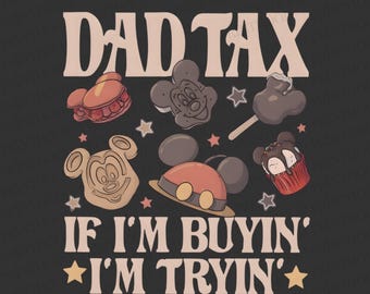 Dad Tax Mickey Snack Drink, Dad Tax, Princess Dad, Happy Father's Day, Gift for Dad/Him, Best Dad Ever Birthday Daddy, Instant Download