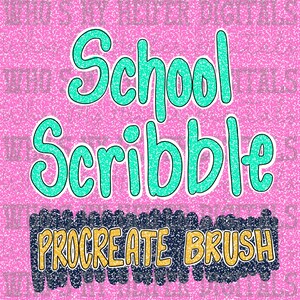 May include: A digital design with the words "School Scribble" in teal script, outlined in white, on a pink speckled background. Below, the text "PROCREATE BRUSH" is displayed in yellow, outlined in black, with a dark blue scribble border.