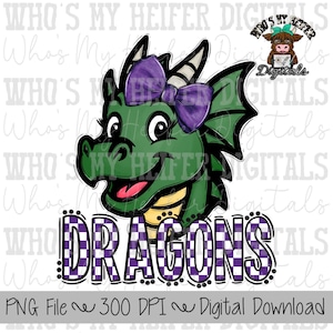 May include: A digital graphic of a green dragon with a purple bow, smiling with its tongue out. The word "DRAGONS" is in purple and white checkered letters. Text at the bottom reads "PNG File ~ 300 DPI ~ Digital Download."