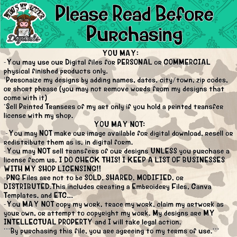 May include: A digital terms of use graphic with a cow print background and a teal header featuring a cartoon cow logo. The text reads Please Read Before Purchasing, followed by lists of permitted and prohibited actions for digital file usage.