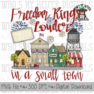 Puede incluir: Ilustración digital de un pueblo pequeño con el texto "Freedom Kings Louder in a small town." La imagen incluye edificios, fuegos artificiales y una bandera estadounidense, ideal para temas patrióticos.