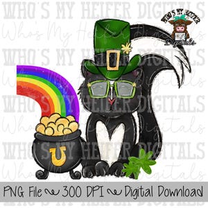 May include: A digital graphic featuring a black skunk wearing a green leprechaun hat and glasses, with a rainbow and a pot of gold. The skunk has a white heart-shaped marking on its chest. The text reads "PNG File ~ 300 DPI ~ Digital Download."