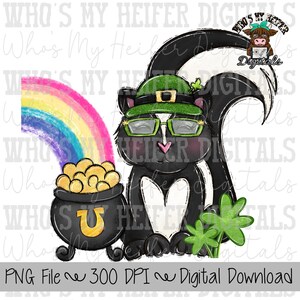 May include: A digital graphic featuring a cartoon skunk wearing a green hat and glasses, with a rainbow, pot of gold, and shamrocks. The text "PNG File ~ 300 DPI ~ Digital Download" is at the bottom.