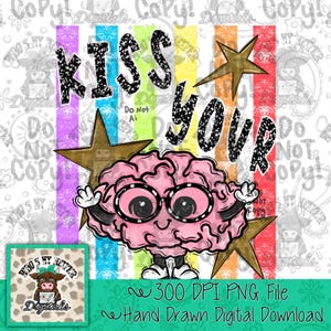 May include: A digital graphic featuring a pink cartoon brain character wearing black glasses, positioned over vertical rainbow stripes and gold stars. The text reads KISS YOUR in black speckled lettering. Includes a small logo in the corner.