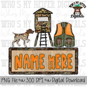 Könnte beinhalten: Digitaler Download mit Jagd-Themen-Grafiken. Enthält einen Tarn-Hochsitz, eine orangefarbene Jagdweste und einen Jagdhund. Ein Schild mit dem Text "NAME HERE" ist ebenfalls enthalten. Das Bild ist mit "PNG File 300 DPI Digital Download" beschriftet.