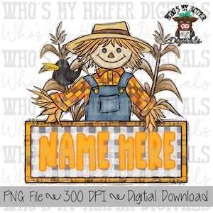 May include: A digital illustration of a scarecrow wearing a straw hat, plaid shirt, and blue overalls, holding a sign that says "NAME HERE". A black crow sits on the scarecrow's arm. The sign has a black and white checkered pattern. The text "PNG File ~ 300 DPI ~ Digital Download" is at the bottom.