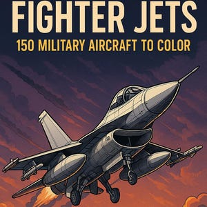Könnte beinhalten: Illustration eines Kampfjets im Flug vor einem Sonnenuntergang. Der Text "FIGHTER JETS" und "150 MILITARY AIRCRAFT TO COLOR" ist zu sehen. Das Flugzeug ist in Grau- und Weißtönen gehalten, mit orangefarbenen und gelben Wolken.