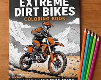 Extreme Dirt Bikes Coloring Book – 30 Action Machines to Color