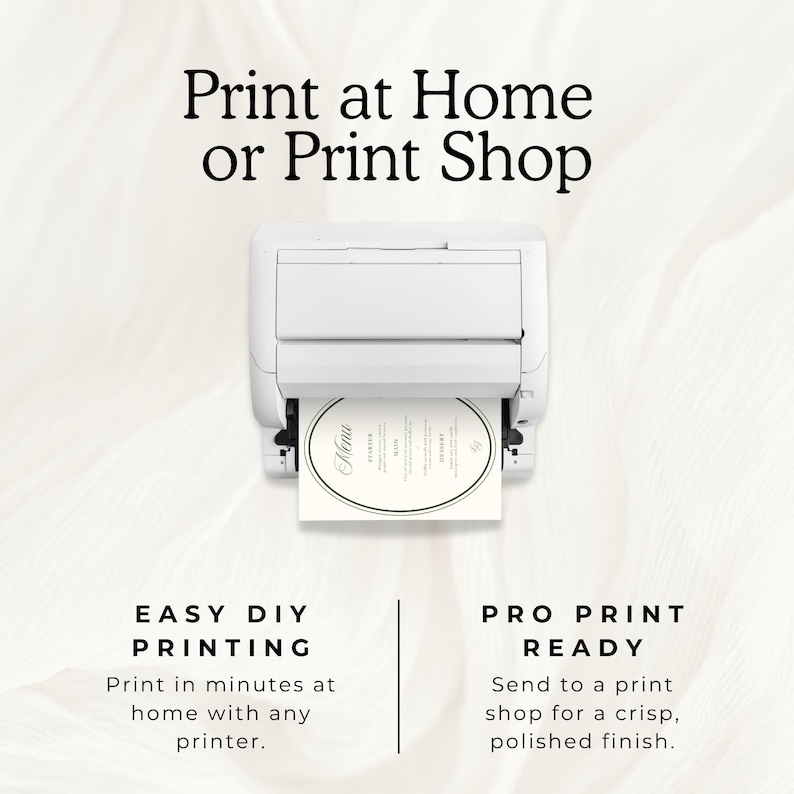 Pu&ograve; includere: Una stampante bianca che emette un documento con un design di menu caratterizzato da un bordo ovale e testo nero. L'immagine include il testo: Print at Home or Print Shop, EASY DIY PRINTING, Print in minutes at home with any printer, PRO PRINT READY, Send to a print shop for a crisp, polished finish.