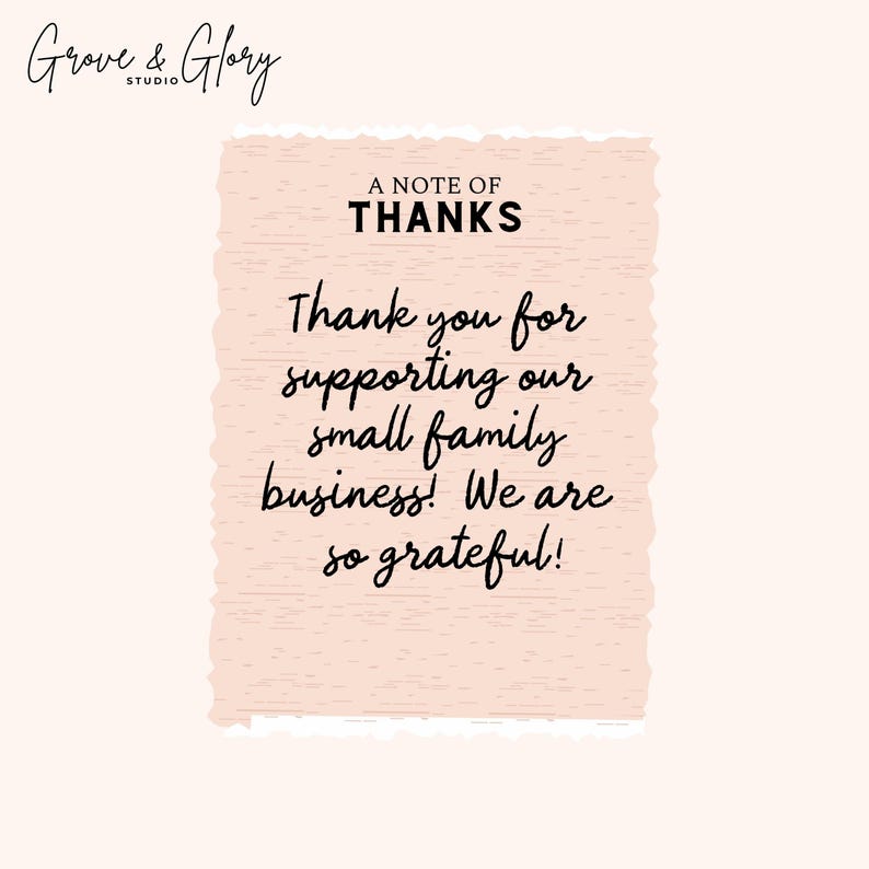 May include: A note of thanks card with the text "Thank you for supporting our small family business! We are so grateful!" in black script on a light pink textured background. The Grove & Glory Studio logo is in the upper left corner.