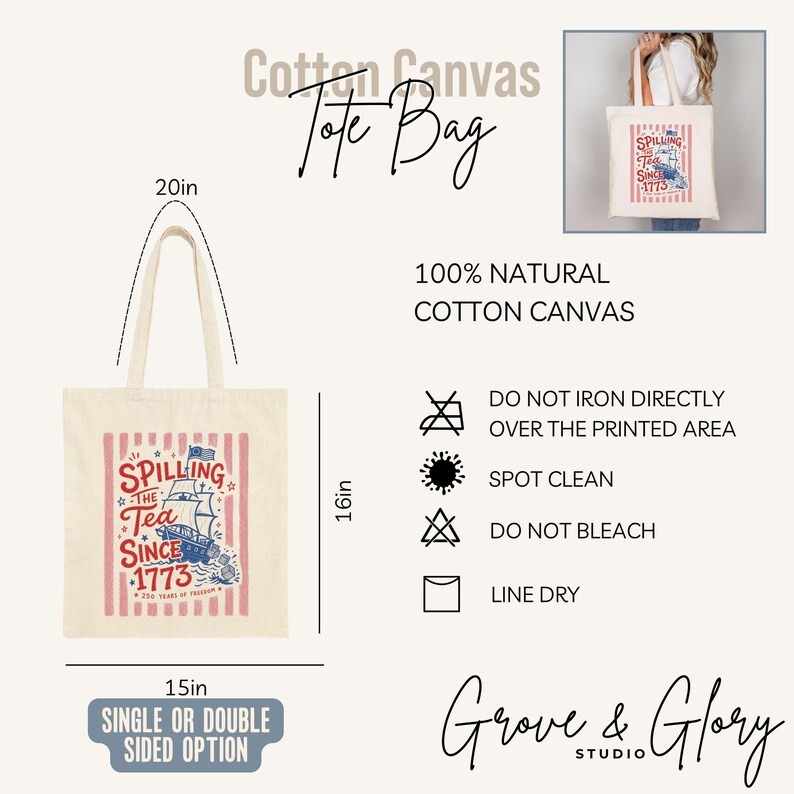 May include: Cream-colored cotton canvas tote bag with a patriotic design. The bag features a red and white striped background with a graphic of a ship and the text "Spilling the Tea Since 1773". The bag is 16 inches tall and 15 inches wide.