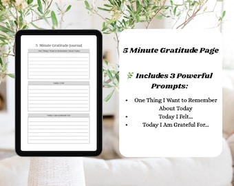 May include: A digital tablet displaying a "5 Minute Gratitude Journal" layout with prompts. A white card next to it reads "5 Minute Gratitude Page" and includes three prompts: "One Thing I Want to Remember About Today", "Today I Felt...", and "Today I Am Grateful For..."