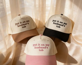 Custom Put it on my husbands tab hat, 5 Panel Two Tone Hat, Snapback Trendy Hat, Sarcastic Gift for Wife, Funny Women's Trucker Hat