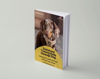 Dachshund Training Guide Sausage Dog Doxie | Over 70 pages puppy & adult training, care tips, obedience and anxiety solutions,ebook for dog