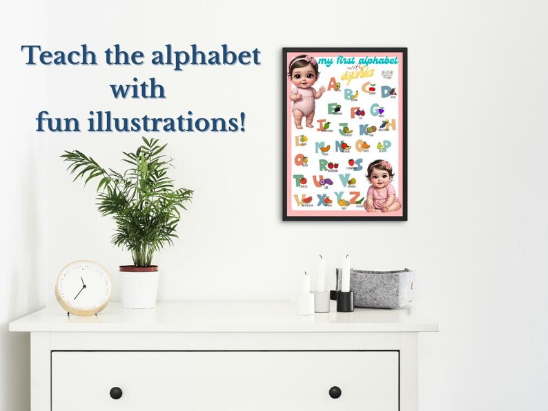 May include: A framed alphabet chart with illustrations and the text "my first alphabet" is displayed on a white wall. The chart features colorful letters, images, and two baby illustrations. The words "Teach the alphabet with fun illustrations!" are above a plant and clock.