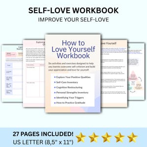 May include: A self-love workbook with the title "How to Love Yourself Workbook" is displayed. The workbook includes exercises to overcome self-criticism and build self-appreciation. The workbook is US Letter size, 8.5" x 11", and contains 27 pages.