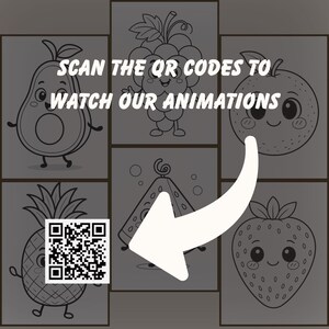 May include: Black and white cartoon illustrations of fruits, including an avocado, grapes, orange, pineapple, strawberry, and a slice of pizza. The text "SCAN THE QR CODES TO WATCH OUR ANIMATIONS" is displayed.