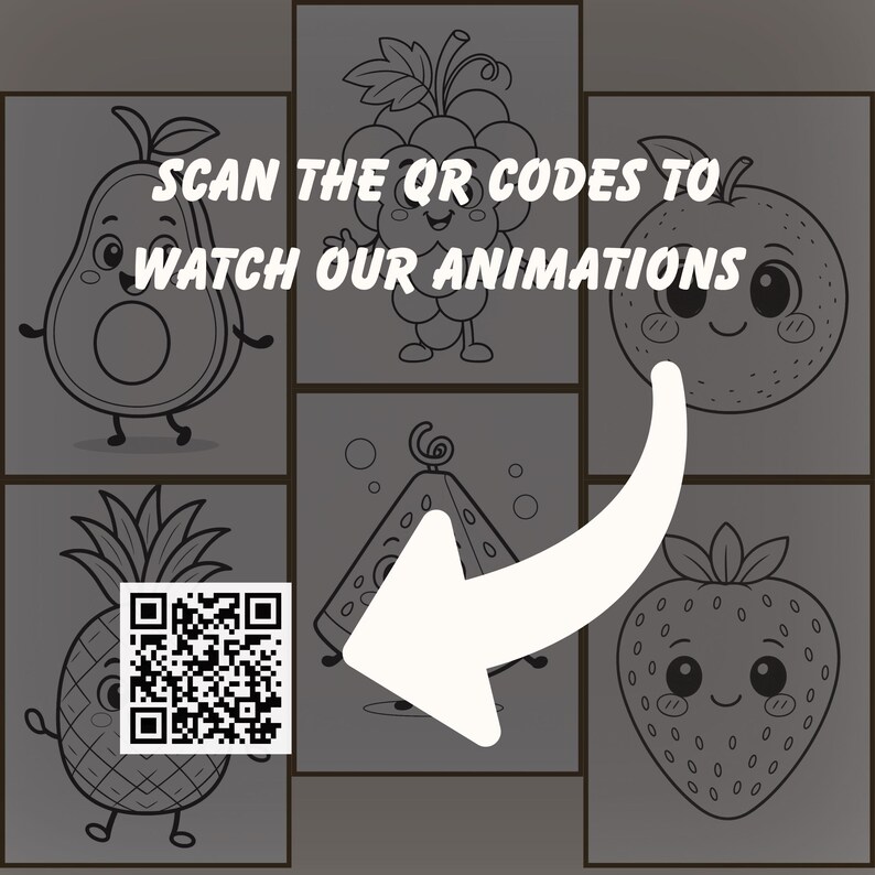 May include: Black and white cartoon illustrations of fruits, including an avocado, grapes, orange, pineapple, strawberry, and a slice of pizza. The text "SCAN THE QR CODES TO WATCH OUR ANIMATIONS" is displayed.