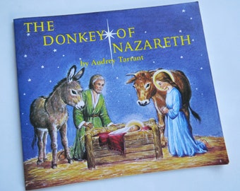 Vintage Children's  Christmas Book ~ The Donkey of Nazareth ~ Nativity ~ Jesus ~ Religoius ~ God ~ Audrey Tarrant ~ EX 1967 Copy