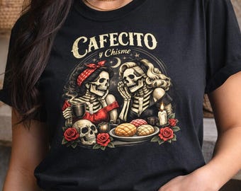 Shirt Cafecito y Chisme, Latina skelet graphic T-shirt, Goth Spanglish T-shirt, Mexicaans Pan Dulce T-shirt, Chicana Esthetic, Mexicana Style Gift