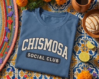 Chismosa Social Club Shirt, Funny Latina Shirt, Dia De Los Muertos Shirt, Mexican Shirt Women, Cafecito y Chisme, Chingona Shirt Latina Gift