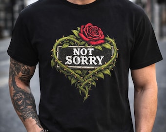 Shirt Not Sorry, Gothic Rose grafisch T-shirt, onbeschaamd T-shirt, T-shirt Thorn Heart Tattoo-stijl, donker vrouwelijk cadeau