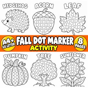 May include: A black and white dot marker activity sheet featuring fall-themed illustrations of a hedgehog, acorn, leaf, pumpkin, tree, and sunflower. The text reads Fall Dot Marker Activity, A4+ US Letter, and 8 Pages. Each shape has circles.