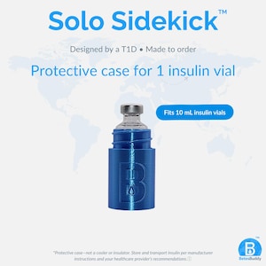 May include: A blue protective case for a single insulin vial, labeled Solo Sidekick. The case features a large embossed letter B with a drop icon and fits 10 mL insulin vials. The text includes Designed by a T1D, Made to order, and Protective case for 1 insulin vial.
