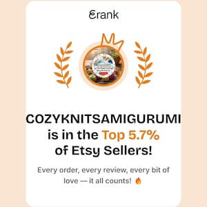 May include: A white card with the text "Erank" and "COZYKNITSAMIGURUMI is in the Top 5.7% of Etsy Sellers!" is displayed. The card also includes the text "Every order, every review, every bit of love &mdash; it all counts!" and a flame emoji.
