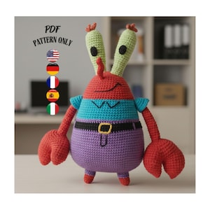 May include: A crocheted Mr. Krabs doll, with a red head, green antennae, and large red claws. The doll has a blue and purple body with a black belt and a gold buckle. The text "PDF PATTERN ONLY" is visible at the top.