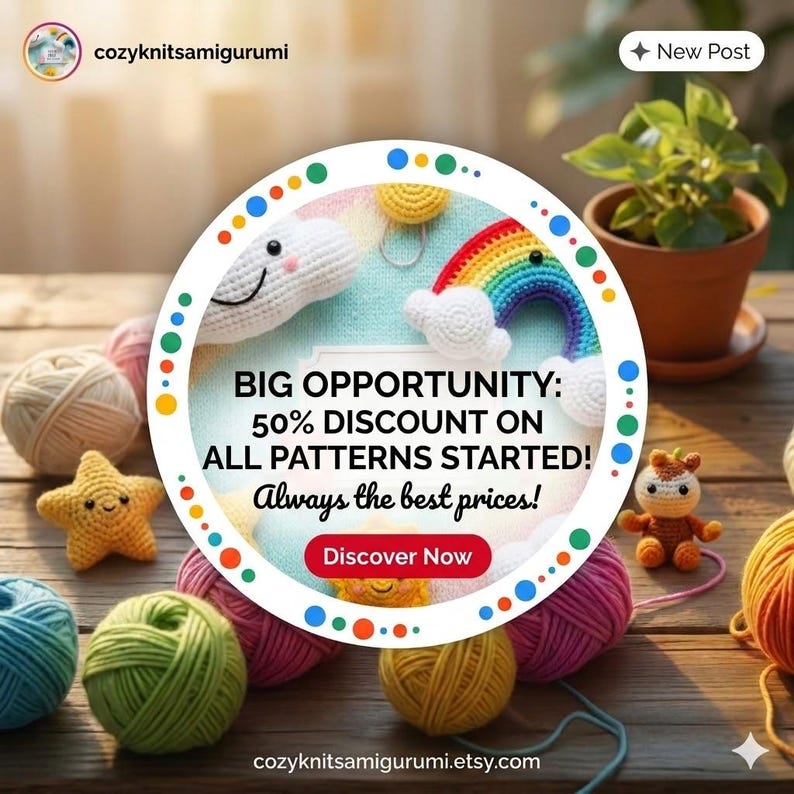 May include: An image featuring crochet amigurumi items, including a rainbow, cloud, star, and small animal. The text reads "BIG OPPORTUNITY: 50% DISCOUNT ON ALL PATTERNS STARTED! Always the best prices!" and "Discover Now."