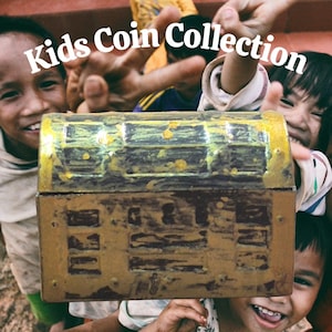 May include: A group of children smiling and reaching towards the camera, with a treasure chest in the foreground. The chest is brown and yellow, with the text "Kids Coin Collection" in white across the top.