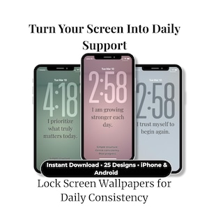 May include: Three smartphones displaying lock screen wallpapers with motivational quotes and the time. The phones are black with white borders. Text includes "Turn Your Screen Into Daily Support" and "Lock Screen Wallpapers for Daily Consistency."
