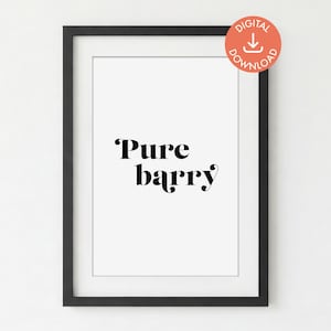 Pure barry, unframed DIGITAL PRINT DOWNLOAD, Scottish Sayings, Scottish Gift, Scotland Slang, Scottish Wall Print, Wall Art