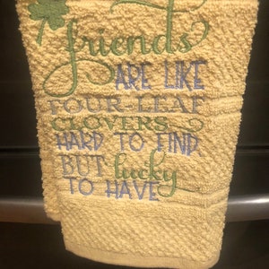 Dish towel  with friend and clovers quote on a ivory waffle terry  dish towel.