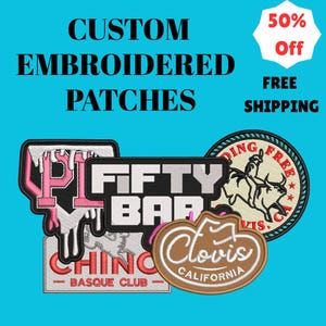 May include: A collection of custom embroidered patches in various shapes and designs. The patches feature text such as "Fifty Bar", "Clovis California", and "Chino Basque Club". The image also includes a promotional offer of 50% off and free shipping.