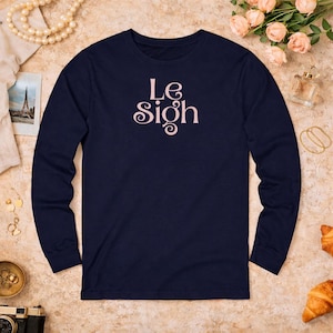 Le Sigh Retro Script Long Sleeve Shirt, Elegant French phrase T Shirt,