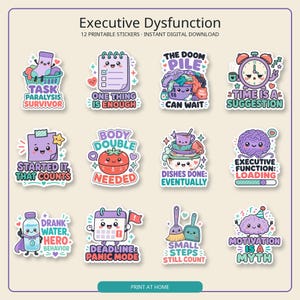 Może przedstawiać: Zestaw 12 naklejek do druku zatytułowany Executive Dysfunction. Każda naklejka przedstawia uroczą postać i tekst, w tym Task Paralysis Survivor, One Thing Is Enough, The Doom Pile Can Wait, Time Is A Suggestion, Started It That Counts, Body Double Needed, Dishes Done Eventually, Executive Function Loading, Drank Water Hero Behavior, Deadline Panic Mode, Small Steps Still Count oraz Motivation Is A Myth.