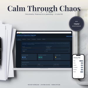 May include: A digital divorce and separation organizer displayed on a laptop screen and a smartphone. The interface features dark blue backgrounds with text including Calm Through Chaos, Divorce & Separation Organizer, and Divorce HQ.
