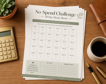 May include: A printed No-Spend Challenge 30 Day Money Reset tracker sheet with a grid of thirty numbered days, a section for My Why, and a section for Reward Ideas, featuring sage green accents and a quote about discipline on a white background.